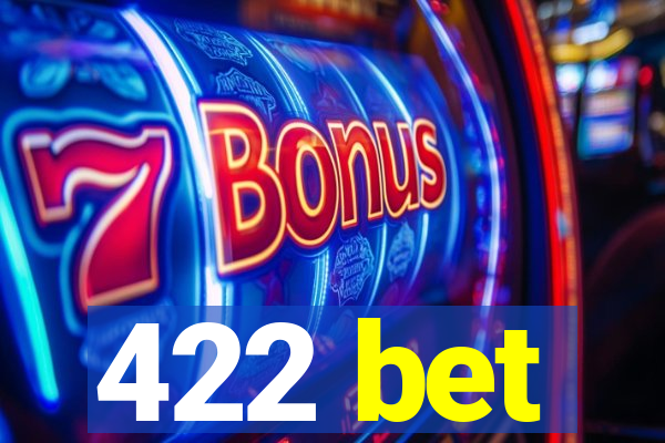 422 bet